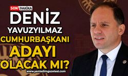 Deniz Yavuzyılmaz Cumhurbaşkanı adayı olacak mı?