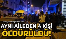 Aynı aileden 4 kişi öldürüldü