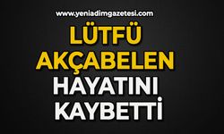 Lütfü Akçabelen hayatını kaybetti