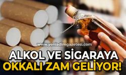 Alkol ve sigaraya okkalı zam geliyor!