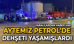 Aytemiz Petrol’de dehşeti yaşamışlardı, taburcu edildiler