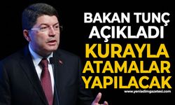 Bakan Yılmaz Tunç açıkladı: Kurayla atamalar yapılacak