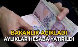 Bakanlık açıkladı: Aylıklar hesaba yatırıldı