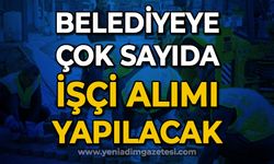 Belediyeye çok sayıda işçi alımı yapılacak