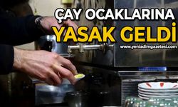 Çay ocaklarına yasak geldi