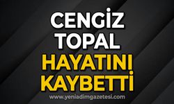 Cengiz  Topal hayatını kaybetti