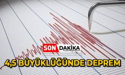 4,5 büyüklüğünde deprem