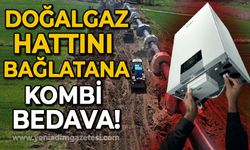 Doğalgaz hattını bağlatana kombi bedava