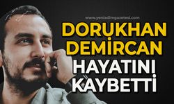 Dorukhan Demircan hayatını kaybetti