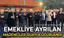 Emekliye ayrılan madenciler dualarla uğurlandı