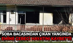 Soba bacasından çıkan yangında Emine Cebeci hayatını kaybetti