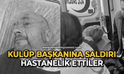 Kulüp başkanına saldırı hastanelik ettiler