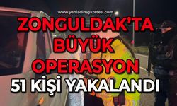 Zonguldak'ta büyük operasyon: 52 kişi yakalandı