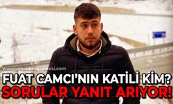 Fuat Camcı'nın katili kim?