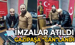 İmzalar atıldı: Gazipaşa "Can"landı