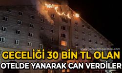 Geceliği 30 bin liralık otelde, yanarak öldüler