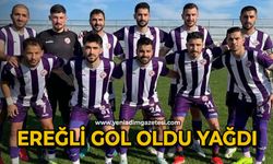 Ereğli gol oldu yağdı