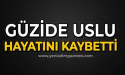 Güzide Uslu hayatını kaybetti