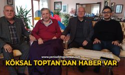 Köksal Toptan’dan haber var