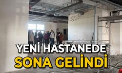 Yeni hastanede sona gelindi