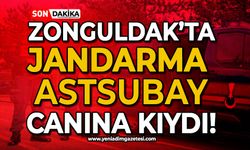 Zonguldak'ta jandarma astsubay canına kıydı!