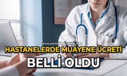 Hastanelerde muayene ücretleri belli oldu