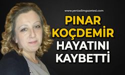 Pınar Koçdemir hayatını kaybetti