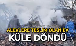 Alevlere teslim olan ev küle döndü