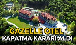 Gazelle Otel kapatma kararı aldı