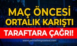 Maç öncesi ortalık karıştı: Taraftara sağduyu çağrısı