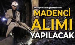 Madenci alımı yapılacak: İşte detaylar