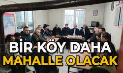 Bir köy daha mahalle olacak