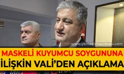 Vali kuyumcu soygununa dair açıklama yaptı