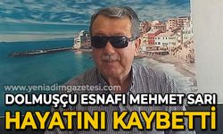 Dolmuşçu esnafı Mehmet Sarı hayatını kaybetti