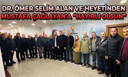 Dr. Ömer Selim Alan ve heyetinden Mustafa Çağlayan'a "hayırlı olsun"