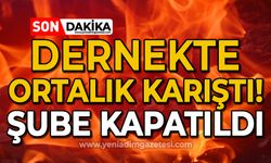 Dernekte ortalık karıştı: Şube kapatıldı!