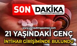 21 yaşındaki genç intihar girişiminde bulundu