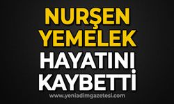 Nurşen Yemelek hayatını kaybetti