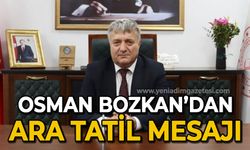 Zonguldak İl Millî Eğitim Müdürü Osman Bozkan’dan ara tatil mesajı