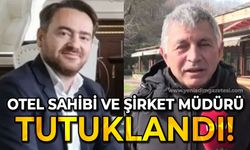 Otel sahibi ve şirket müdürü tutuklandı