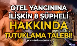 Otel yangınına ilişkin 8 şüpheli tutuklama talebiyle sulh ceza mahkemesine sevk edildi