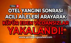 Otel yangınına ilişkin çirkin ve ahlak dışı sözler sarf eden vicdansızlar yakalandı!