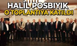 Halil Posbıyık o toplantıya katıldı