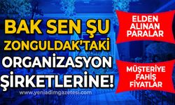 Bak sen şu Zonguldak'taki organizasyon şirketlerine: Elden alınan faturasız paralar, müşteriye fahiş fiyatlar!