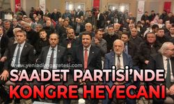 Saadet Partisi'nde kongre heyecanı