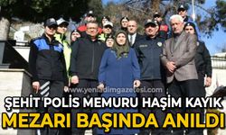 Şehit Polis Memuru Haşim Kayık mezarı başında anıldı