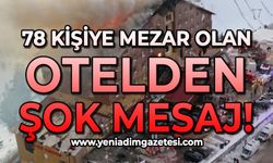 78 kişiye mezar olan Grand Kartal Otel'den şok edici mesaj!