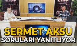 Sermet Aksu soruları yanıtlıyor