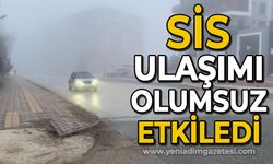 Sis ulaşımı olumsuz etkiledi