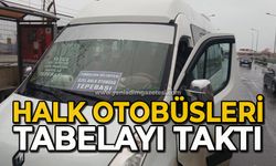 Halk otobüsleri tabelayı taktı